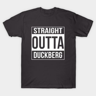 Straight Outta Duckberg T-Shirt